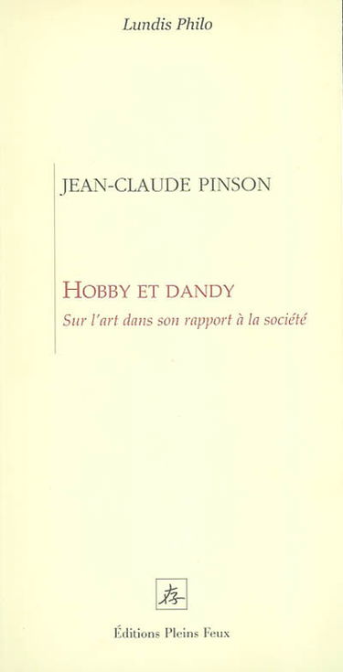 Hobby et dandy : sur l'art dans son rapport à la société