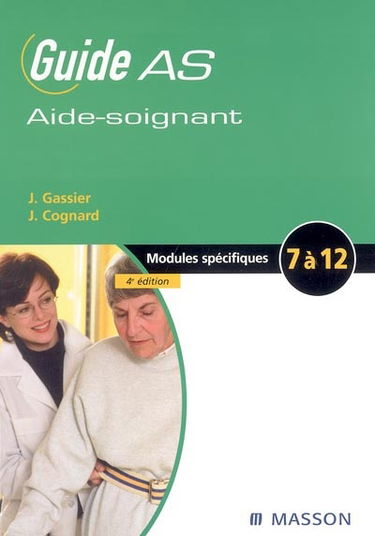 Guide AS de l'aide-soignant : modules spécifiques 7 à 12