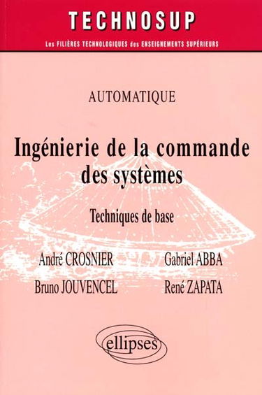 Ingénierie de la commande des systèmes : automatique : techniques de base