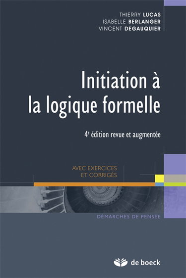 Initiation à la logique formelle : avec exercices et corrigés