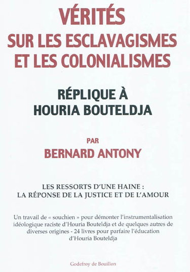 Couverture de Vérités sur les esclavagismes et les colonialismes : réplique à Houria Bouteldja : les ressorts d'une haine, la réponse de la justice et de l'amour