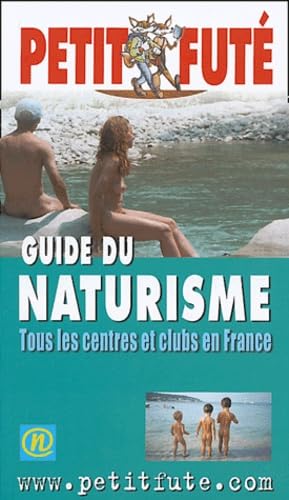 Guide Petit Futé : Guide du naturisme - Tous les centres et clubs en France