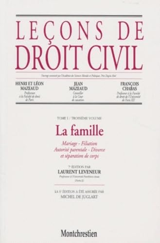 Leçons de droit civil. Vol. 1-3. La famille : mariage, filiation, autorité parentale, divorce et séparation de corps