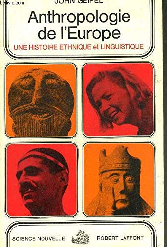 Anthropologie de l'Europe, histoire ethnique et linguistique. Collection Science Nouvelle.