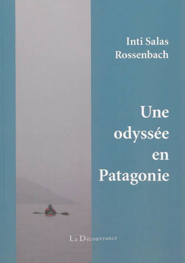 Une odyssée en Patagonie