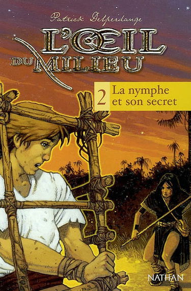 L'oeil du milieu. Vol. 2. La nymphe et son secret