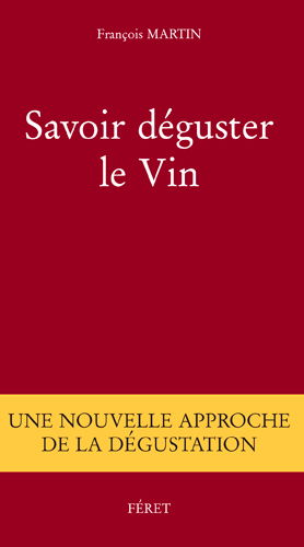 Savoir déguster le vin : une nouvelle approche de la dégustation