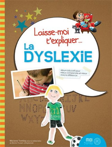 Couverture de Laisse-moi t'expliquer... la dyslexie : album éducatif pour comprendre et mieux vivre la différence