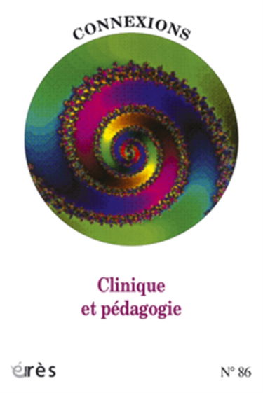 Connexions, n° 86. Clinique et pédagogie