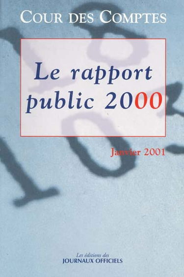 Rapport au président de la République : suivi des réponses des administrations, collectivités, organismes et entreprises : le rapport public 2000