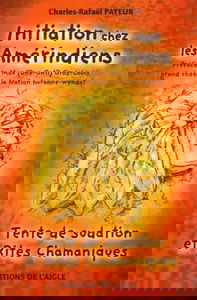 Initiation chez les Amérindiens - Tente de sudation et Rites Chamaniques