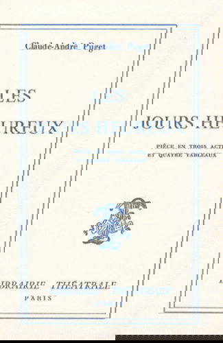 Les Jours heureux : pièce en trois actes et quatre tableaux