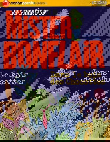 Une enquête de Mister Bonflair. Vol. 1. Dans le bois des chocottes