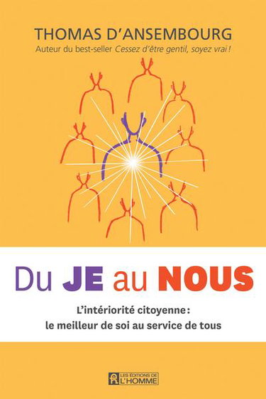 Couverture de Du JE au NOUS : l'intériorité citoyenne : le meilleur de soi au service de tous par Thomas D'Ansembourg