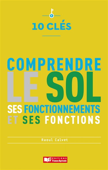 Couverture de 10 clés pour comprendre le sol, ses fonctionnements et ses fonctions