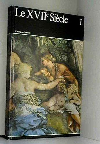 Le XVIIe siecle tome 1.
