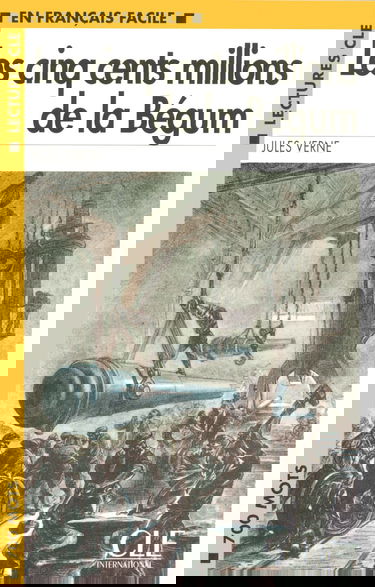 Les cinq cents millions de la Bégum: Niveau 1 : 700 mots