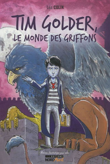 Tim Golder. Le monde des griffons