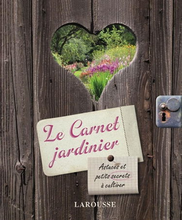 Le carnet jardinier : astuces et petits secrets à cultiver