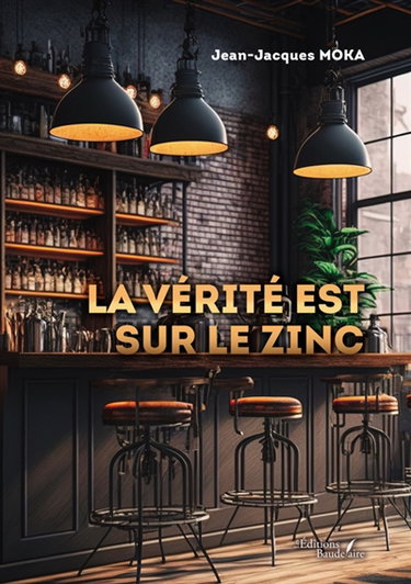 Couverture de La vérité est sur le zinc