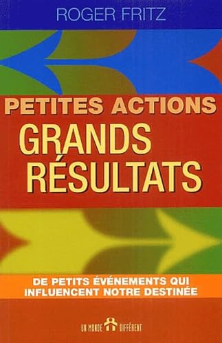 Petites actions, grands résultats: Des petits événements qui influencent notre destinée