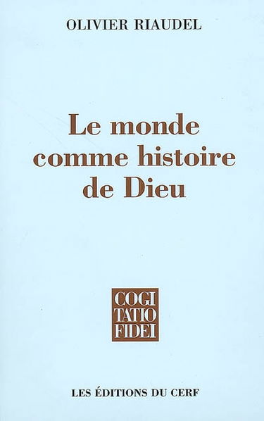 Le monde comme histoire de Dieu : foi et raison dans l'oeuvre de Wolfhart Pannenberg