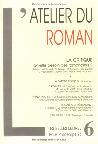 Couverture de L'Atelier du roman, numéro 6, printemps 1996 : La critique a-t-elle besoin des romanciers ?