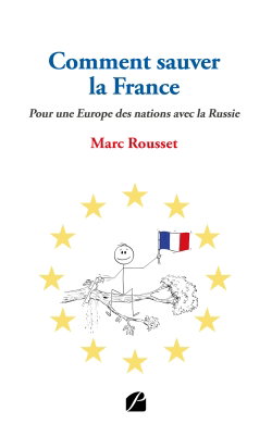 Couverture de Comment sauver la France : Pour une Europe des nations avec la Russie par Marc Rousset