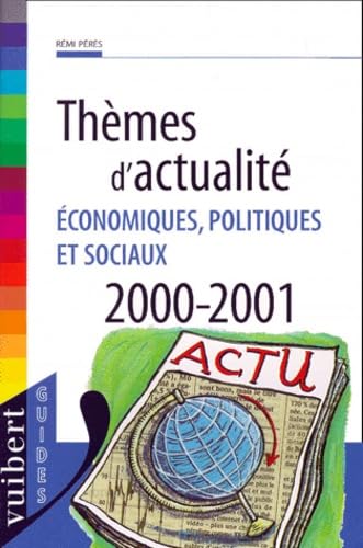 Thèmes d'actualité économiques, politiques et sociaux 2000-2001