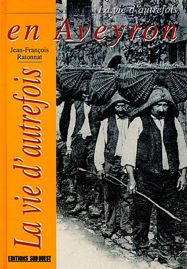 La vie d'autrefois en Aveyron