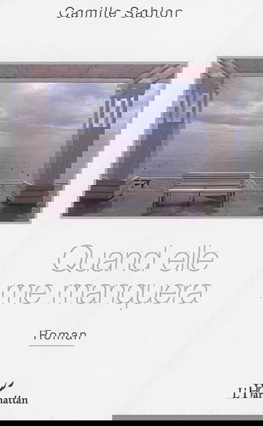 Quand elle me manquera