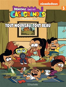Bienvenue chez les Casagrandes. Vol. 3. Tout nouveau, tout beau