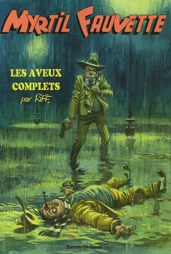 Myrtil Fauvette : les aveux complets