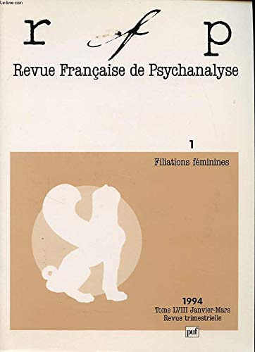 Revue française de psychanalyse, n° 1 (1994). Filiations féminines