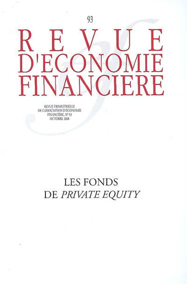 Revue d'économie financière, n° 93. Les fonds de private equity