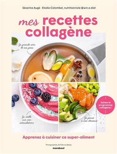 Couverture de Mes recettes collagène : apprenez à cuisiner ce super-aliment