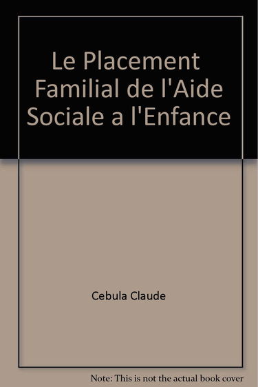 Le Placement familial de l'aide sociale à l'enfance : étude nationale (mai 1992-septembre 1993)