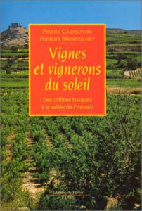 Vignes et vignerons du soleil : des collines basques à la vallée de l'Hérault
