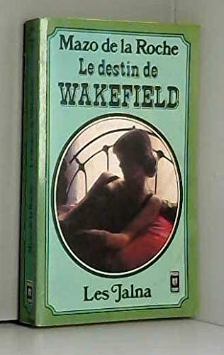 Couverture de Les Jalna. Vol. 12. Le Destin de Wakefield