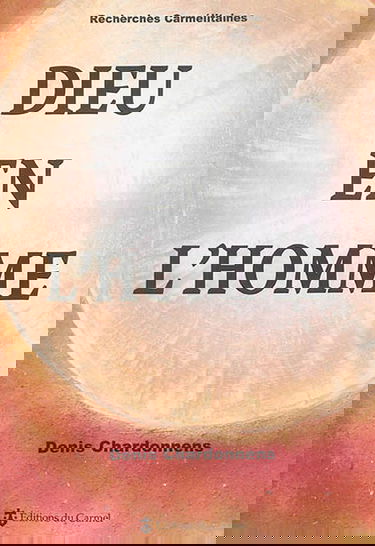 Dieu en l'homme : inhabitation de Dieu Trinité et assimilation de l'homme à la vérité