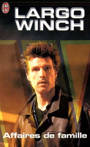 Largo Winch : d'après la série télévisée inspirée du personnage créé par Jean Van Hamme. Vol. 4. Affaires de famille