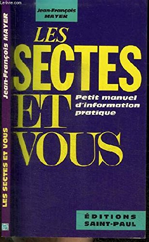 Les sectes et vous : petit manuel d'information pratique