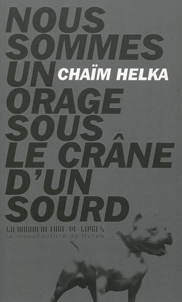 Nous sommes un orage sous le crâne d'un sourd