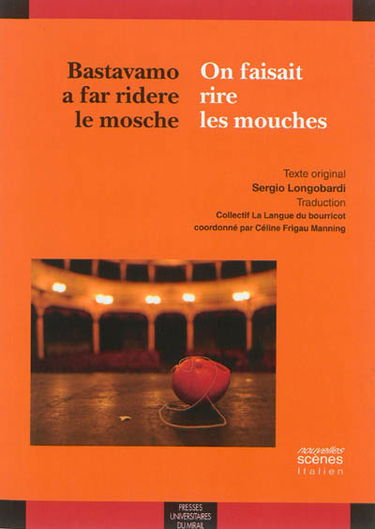 Bastavamo a far ridere le mosche. On faisait rire les mouches