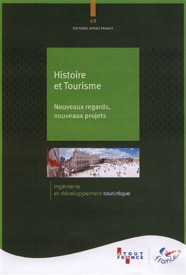 Histoire et tourisme : nouveaux regards, nouveaux projets