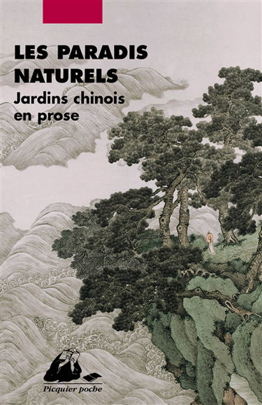 Les paradis naturels : jardins chinois en prose