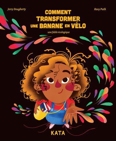 Comment transformer une banane en vélo : une fable écologique