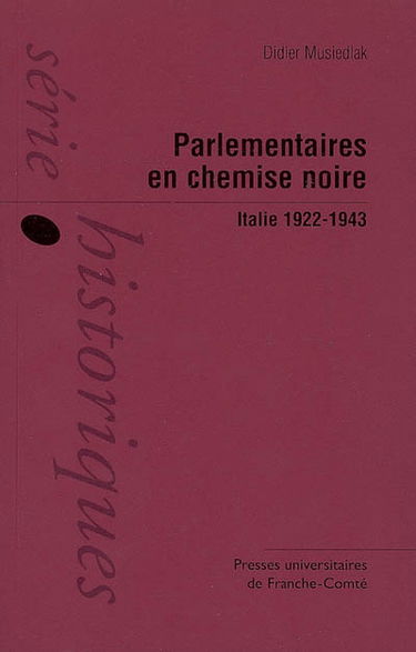 Parlementaires en chemise noire : Italie, 1922-1943