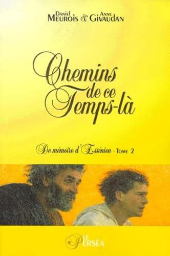 Chemins de ce Temps-là - De mémoire d'Essénien, tome 2