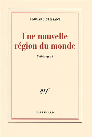 Esthétique. Vol. 1. Une nouvelle région du monde